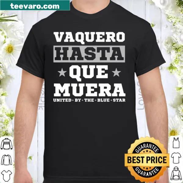 Typography shirt featuring 'Vaquero Hasta Que Muera' for cowboys