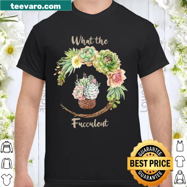 Humorous cactus-themed shirt with pun about succulents