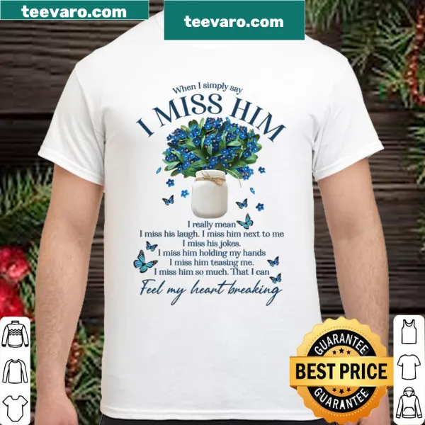 Sentimental shirt expressing missing someone special