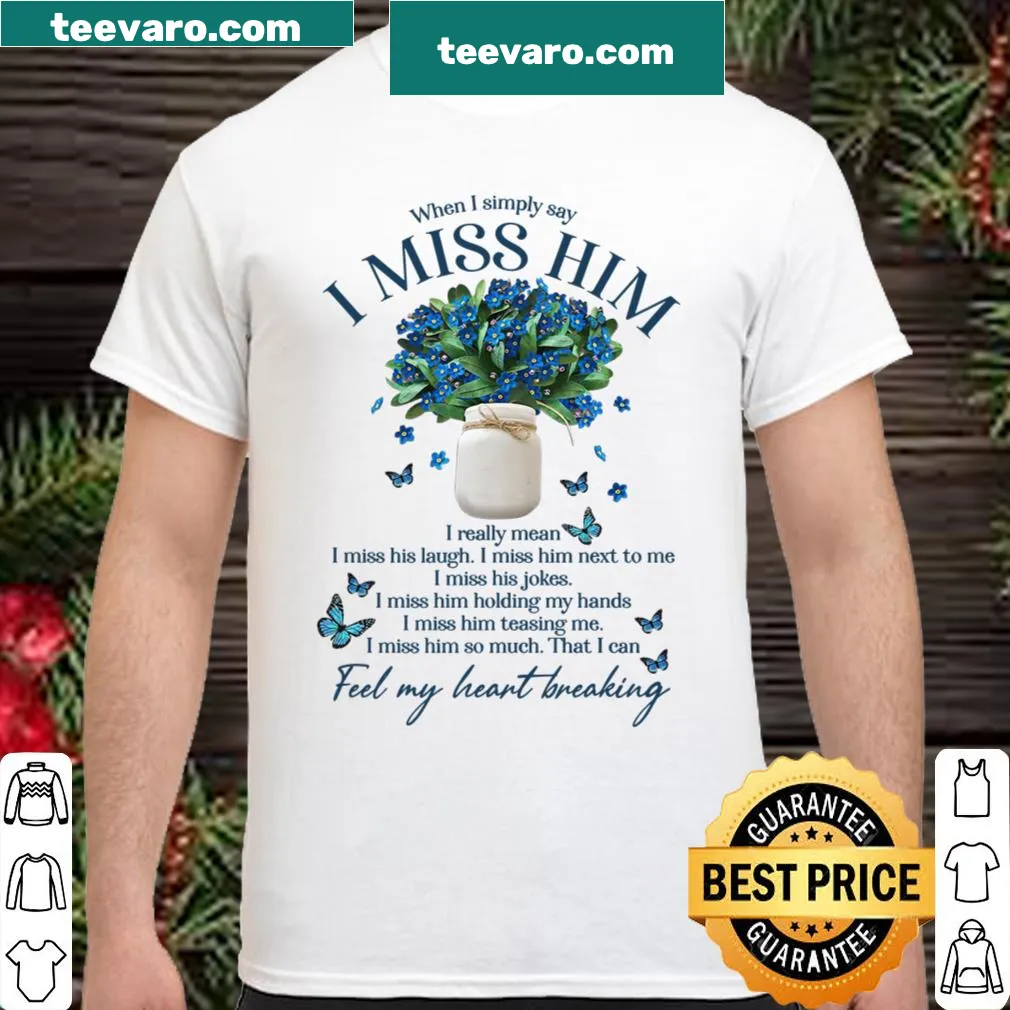 Sentimental shirt expressing missing someone special