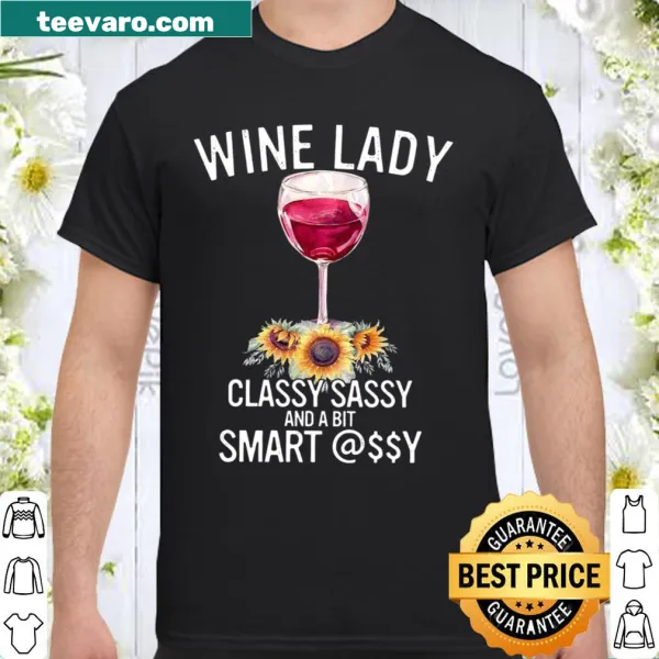 Shirt with text: Classy Sassy And A Bit Smart Assy