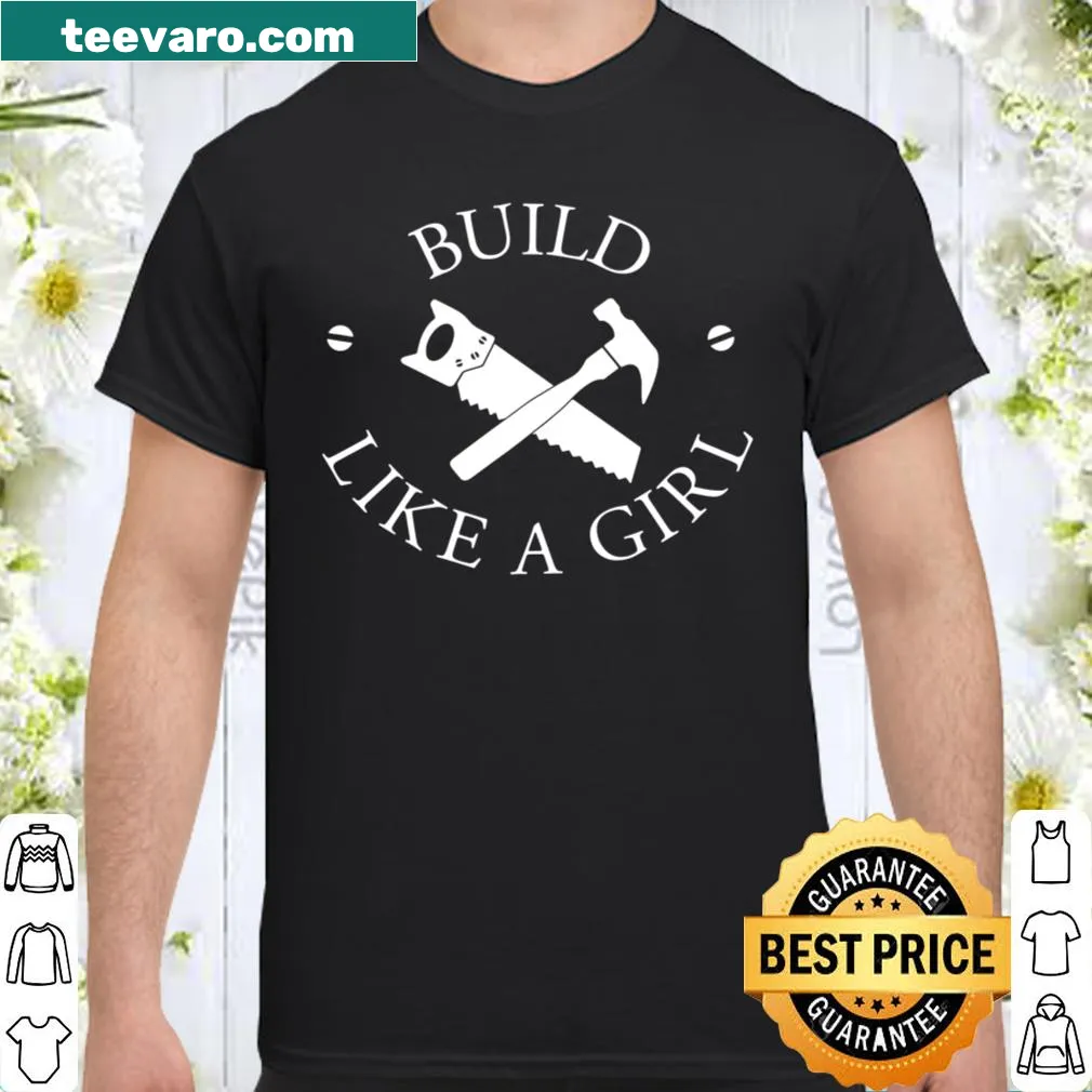 Empowering shirt with 'Build Like A Girl' message for fitness enthusiasts