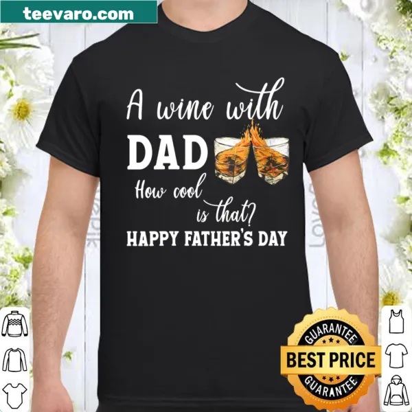 Playful Father's Day shirt celebrating time spent with dad and wine