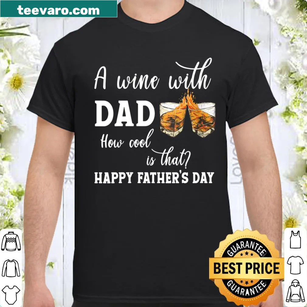 Playful Father's Day shirt celebrating time spent with dad and wine