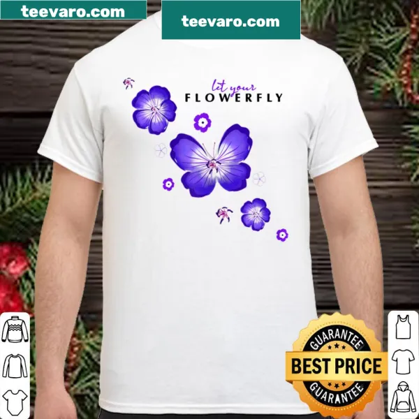 Whimsical shirt with the phrase 'Let your Flowerfly' and floral elements