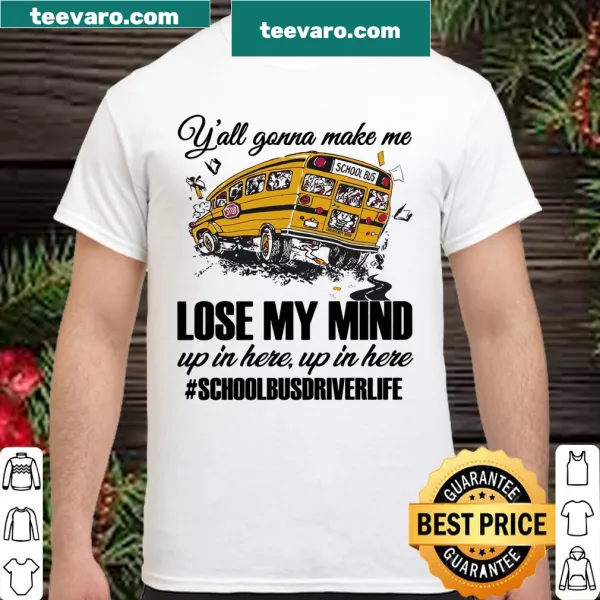 Funny text shirt about school bus driver experiences