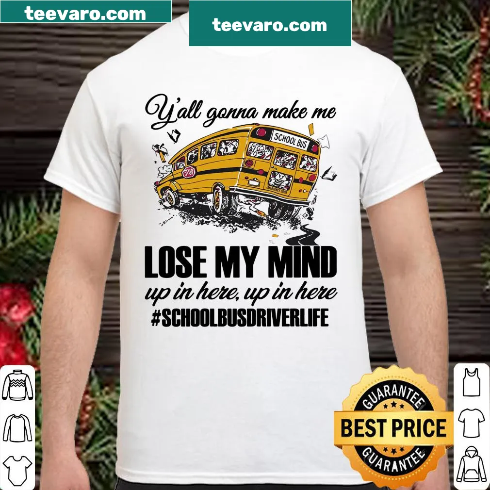 Funny text shirt about school bus driver experiences