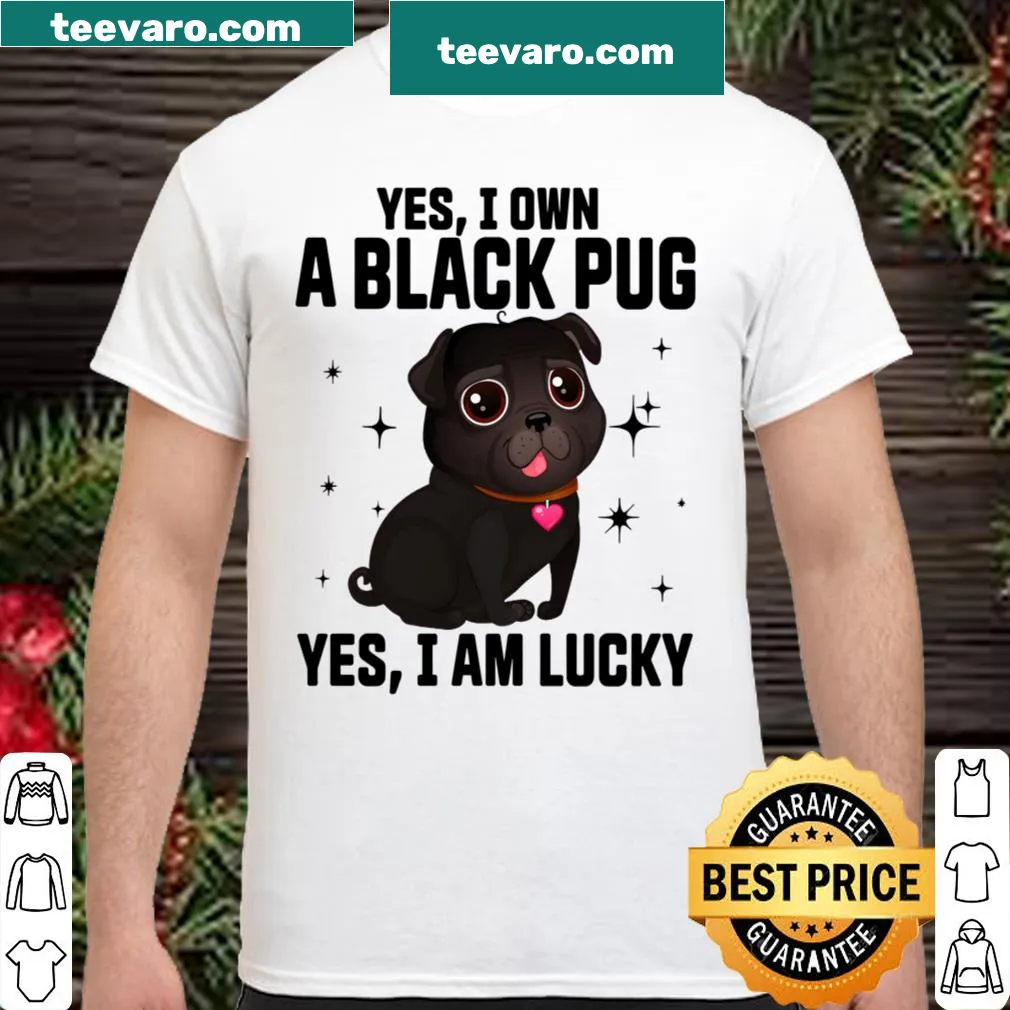 Shirt celebrating black pugs with the phrase 'Yes I Am Lucky'