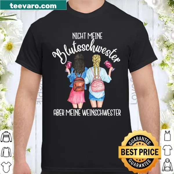 Funny wine sister shirt with humorous German phrase