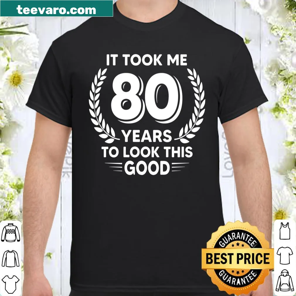 Fun 80th birthday shirt with humorous text