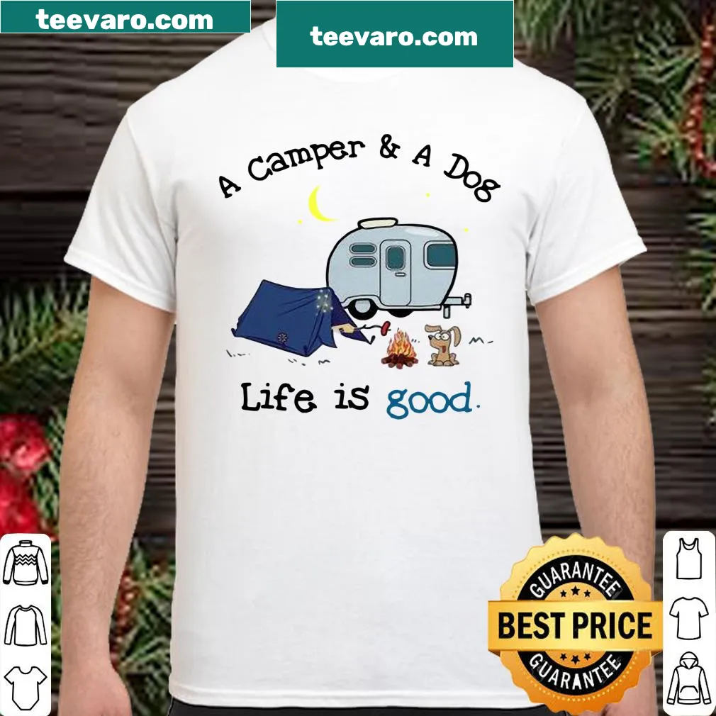 Charming shirt featuring 'A Camper And A Dog Life Is Good' slogan