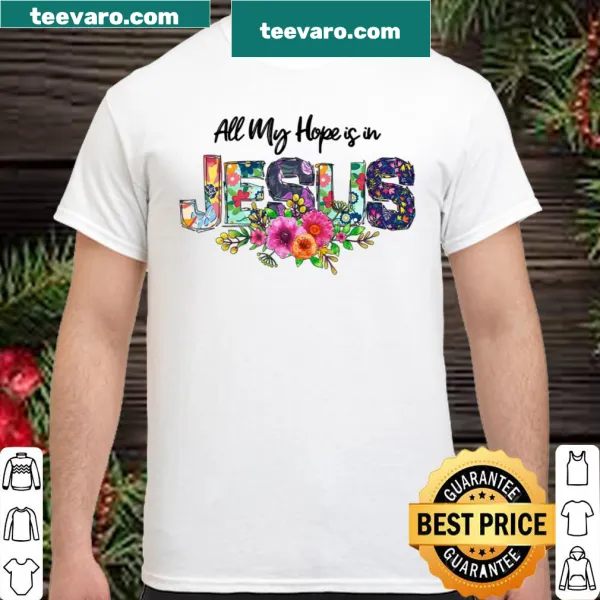 Shirt with inspirational text about faith in Jesus