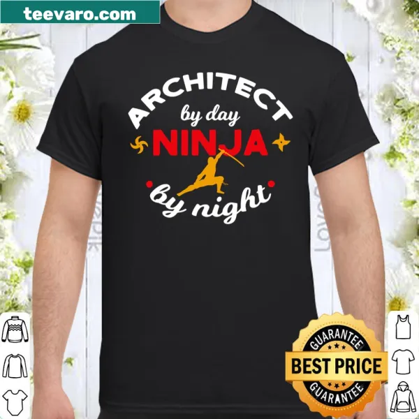 T-shirt with the phrase: Architect By Day Ninja By Night