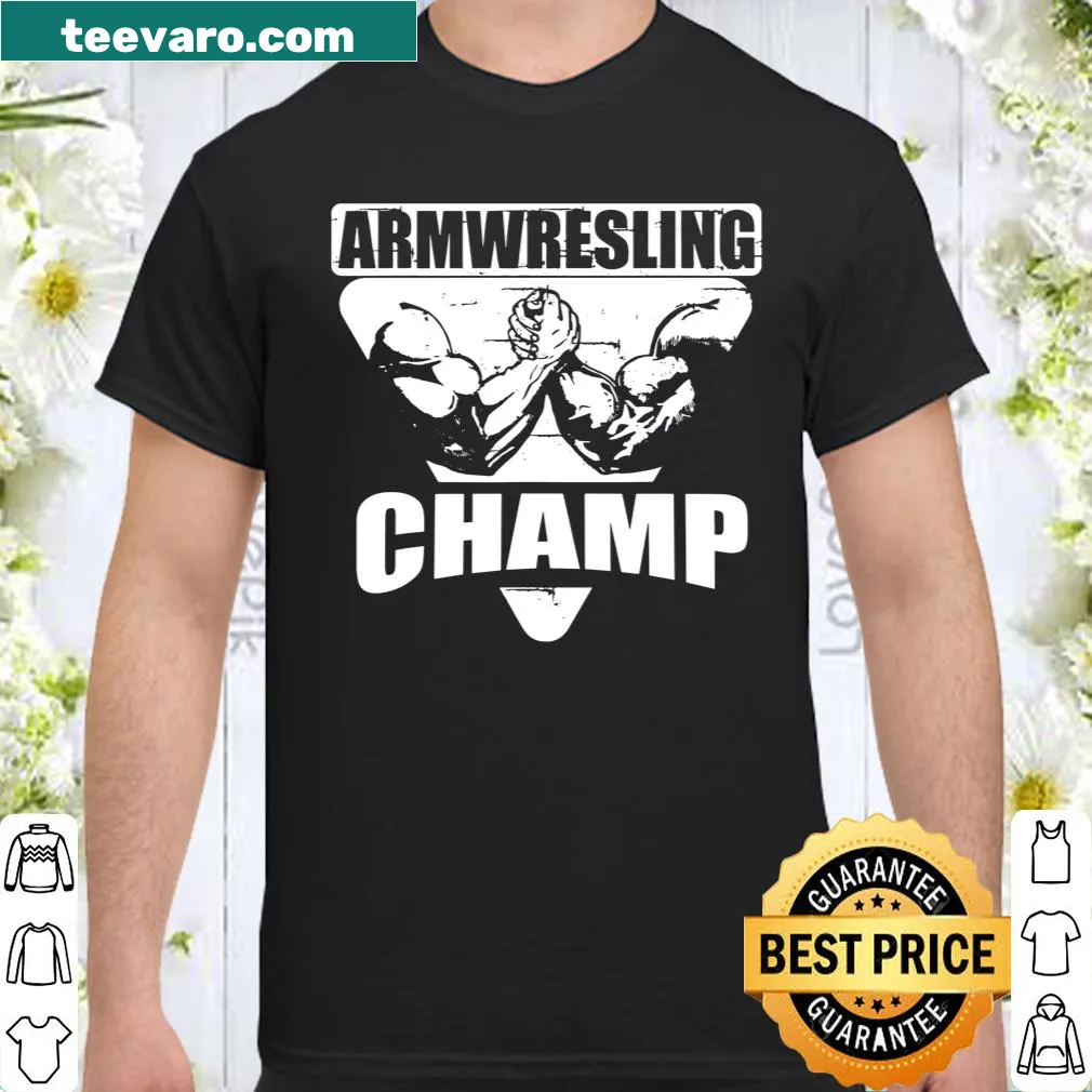 Arm Wrestling Champ shirt with bold text for enthusiasts of the sport