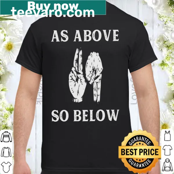 Minimalist shirt with the phrase 'As Above So Below' in clean typography.
