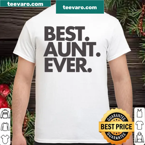 Shirt declaring: Best Aunt Ever