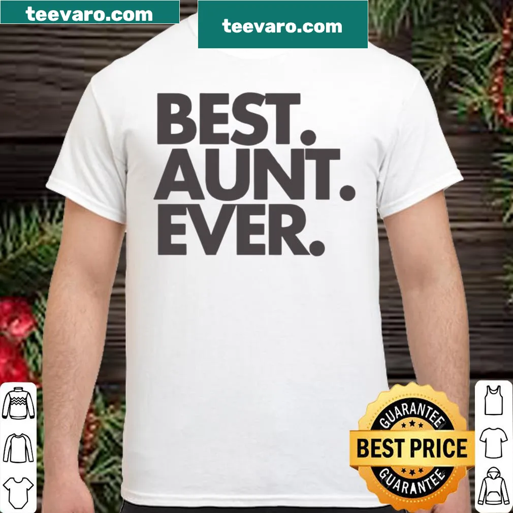 Shirt declaring: Best Aunt Ever