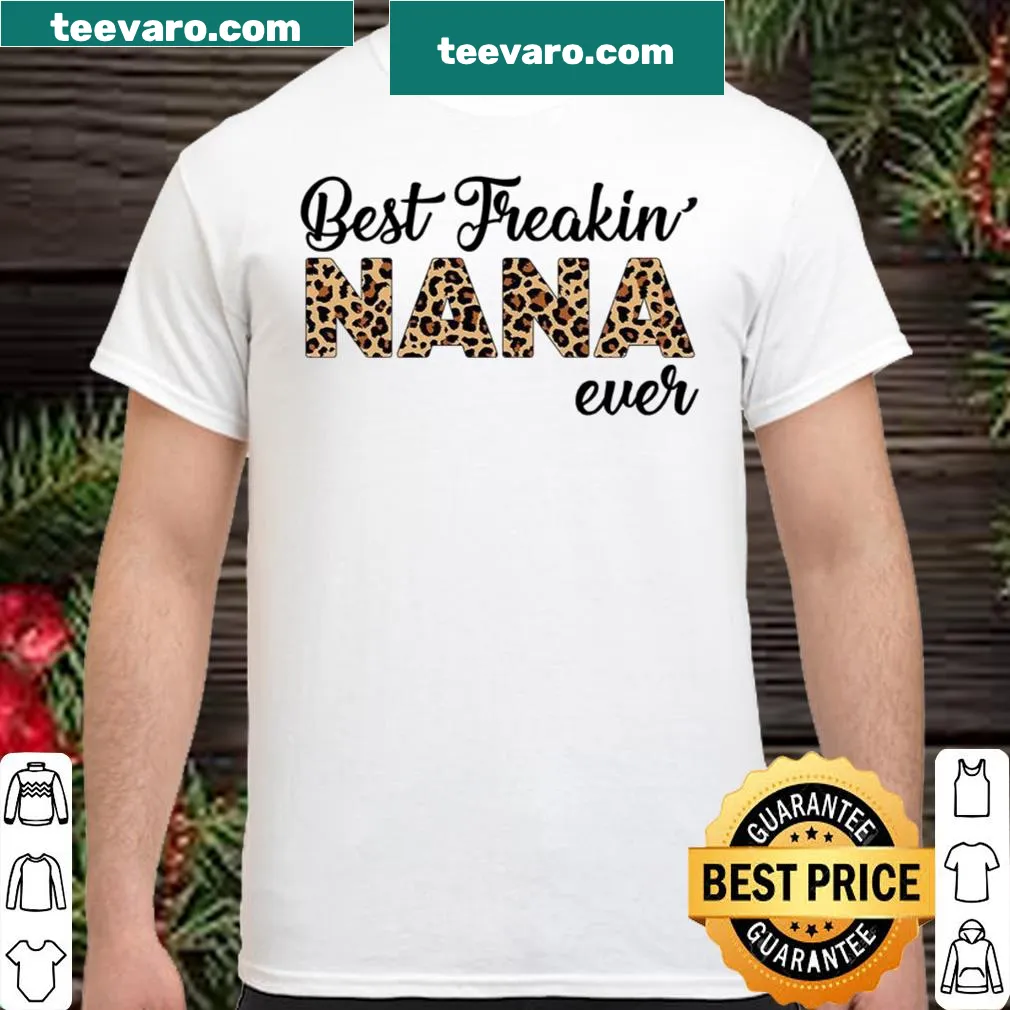 White shirt with 'Best Freakin Nana Ever' text for grandmothers