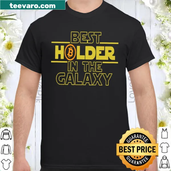 Best Holder In The Galaxy shirt with playful typography