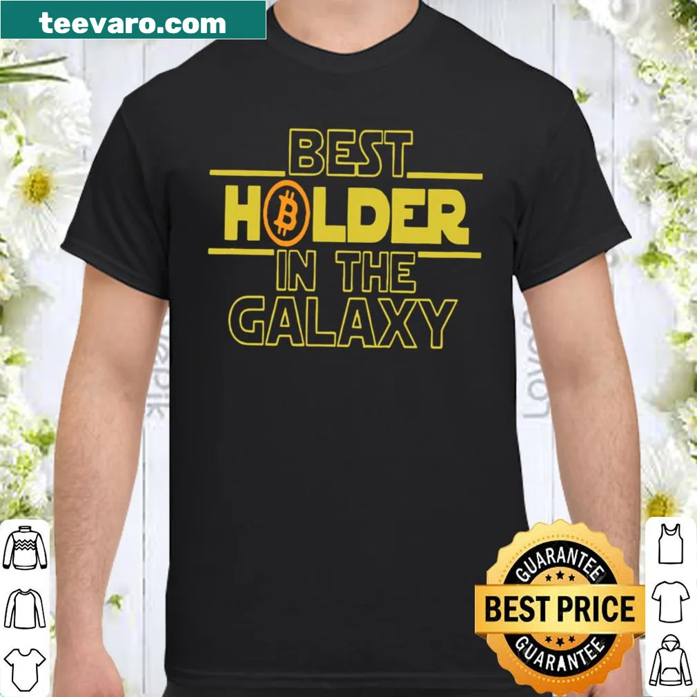 Best Holder In The Galaxy shirt with playful typography