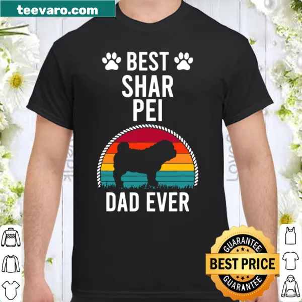 Shirt declaring Best Shar Pei DAD Ever