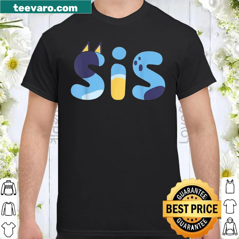 Cheerful Bluey SIS Sister shirt celebrating sibling love