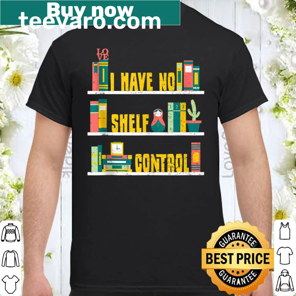 Witty reading shirt with 'I Have No Shelf Control' text