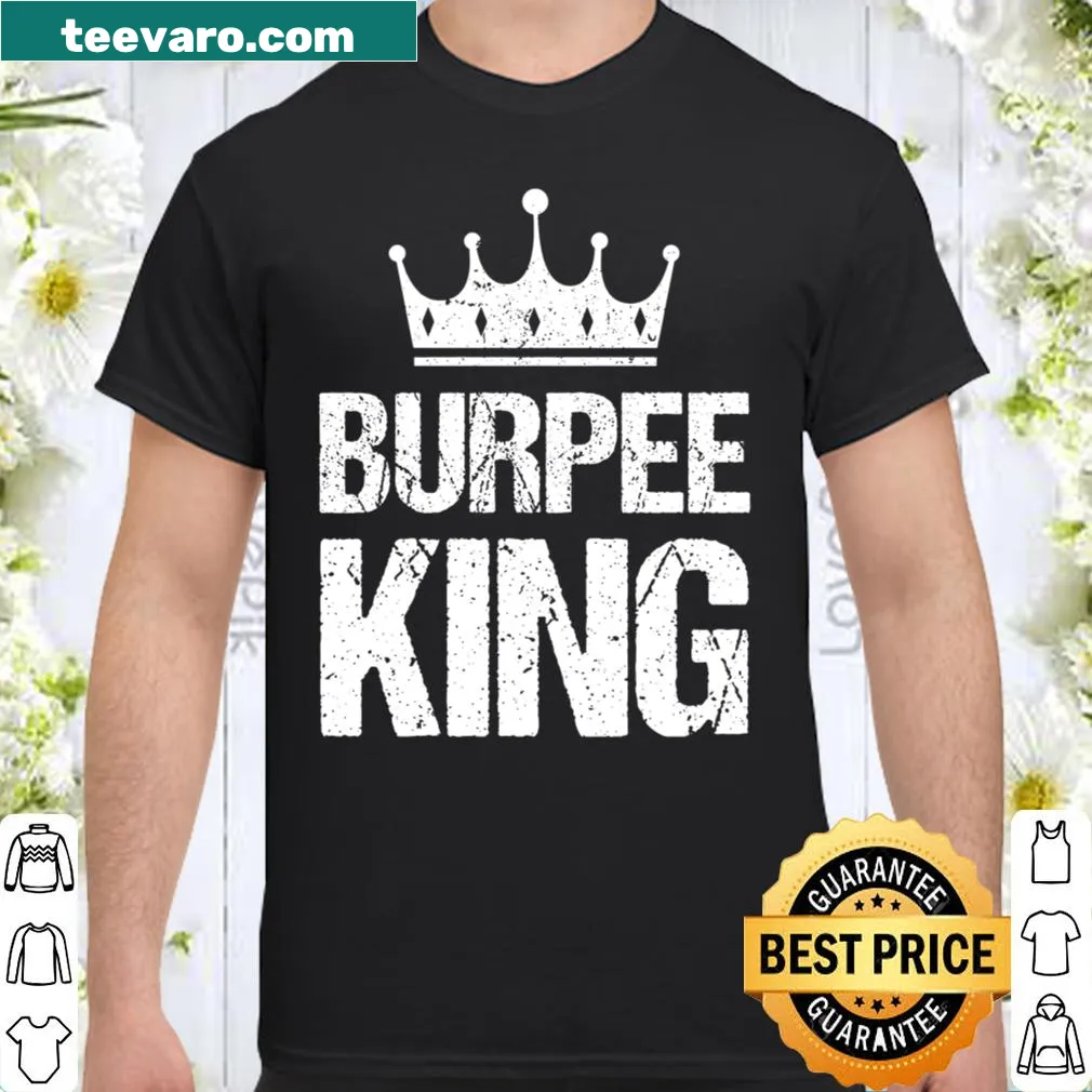 Funny fitness shirt with 'Burpee King' text