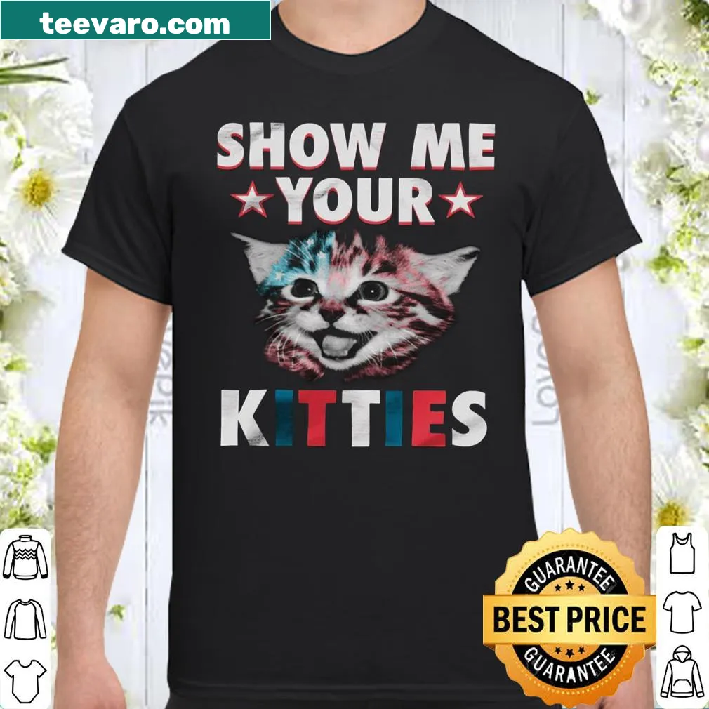 Playful t-shirt with the phrase: Show me your kitties