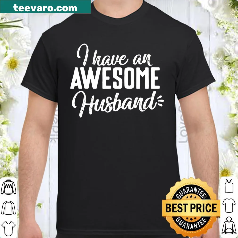 Cute shirt stating 'I Have An Awesome Husband' in playful typography