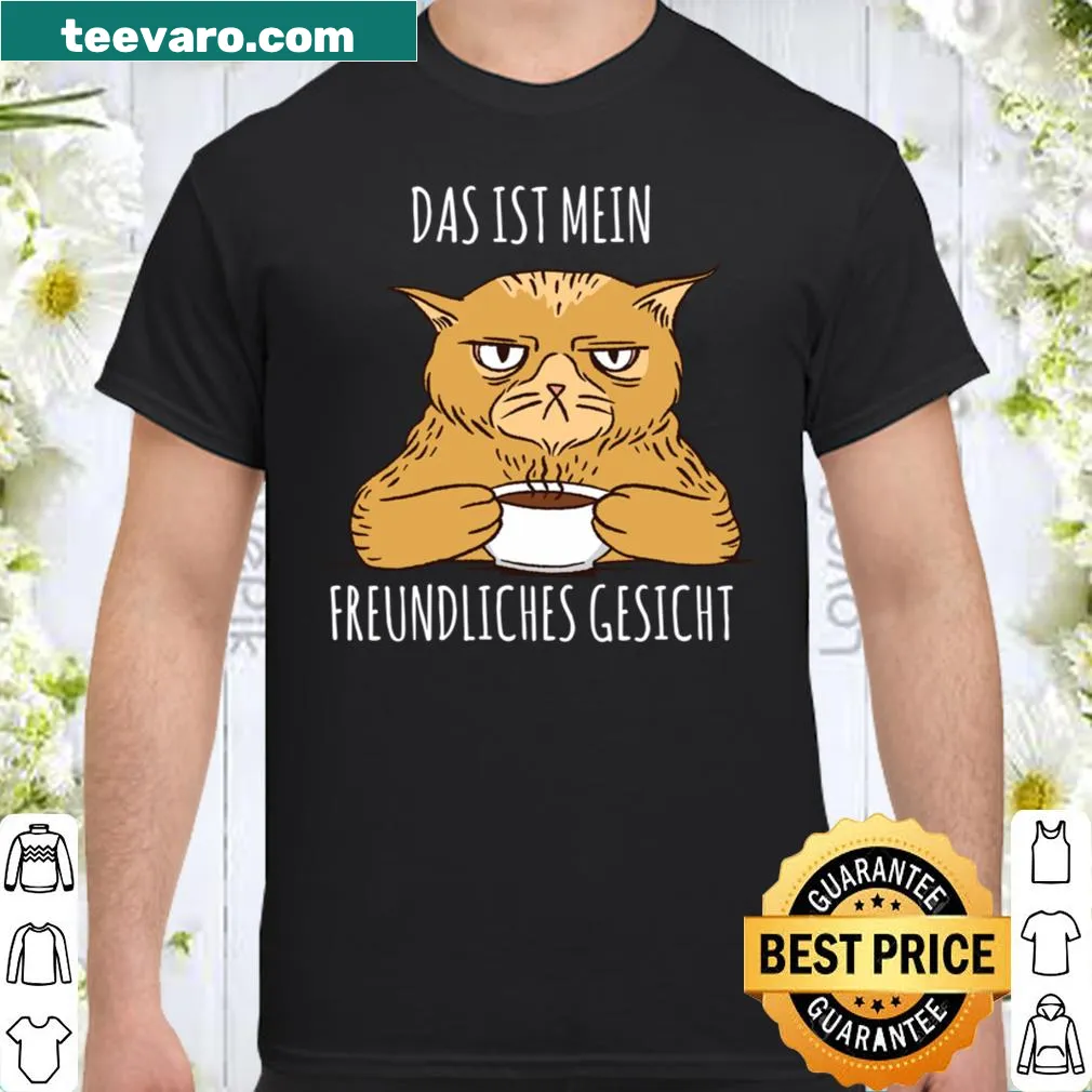Funny cat-themed shirt with the phrase Das Ist Mein Freundliches Gesicht