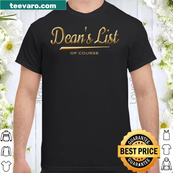 Gold typography on shirt celebrating Dean's List achievements