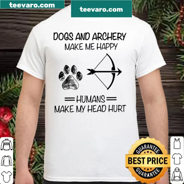 Humorous shirt with the phrase 'Dogs And Archery Make Me Happy'