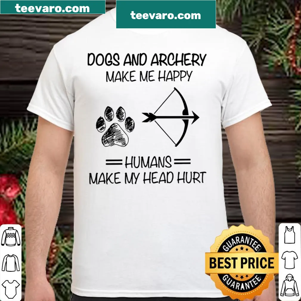 Humorous shirt with the phrase 'Dogs And Archery Make Me Happy'