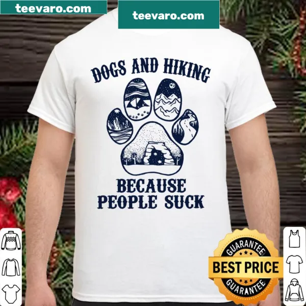Playful text shirt stating 'Dogs And Hiking Because People Suck'