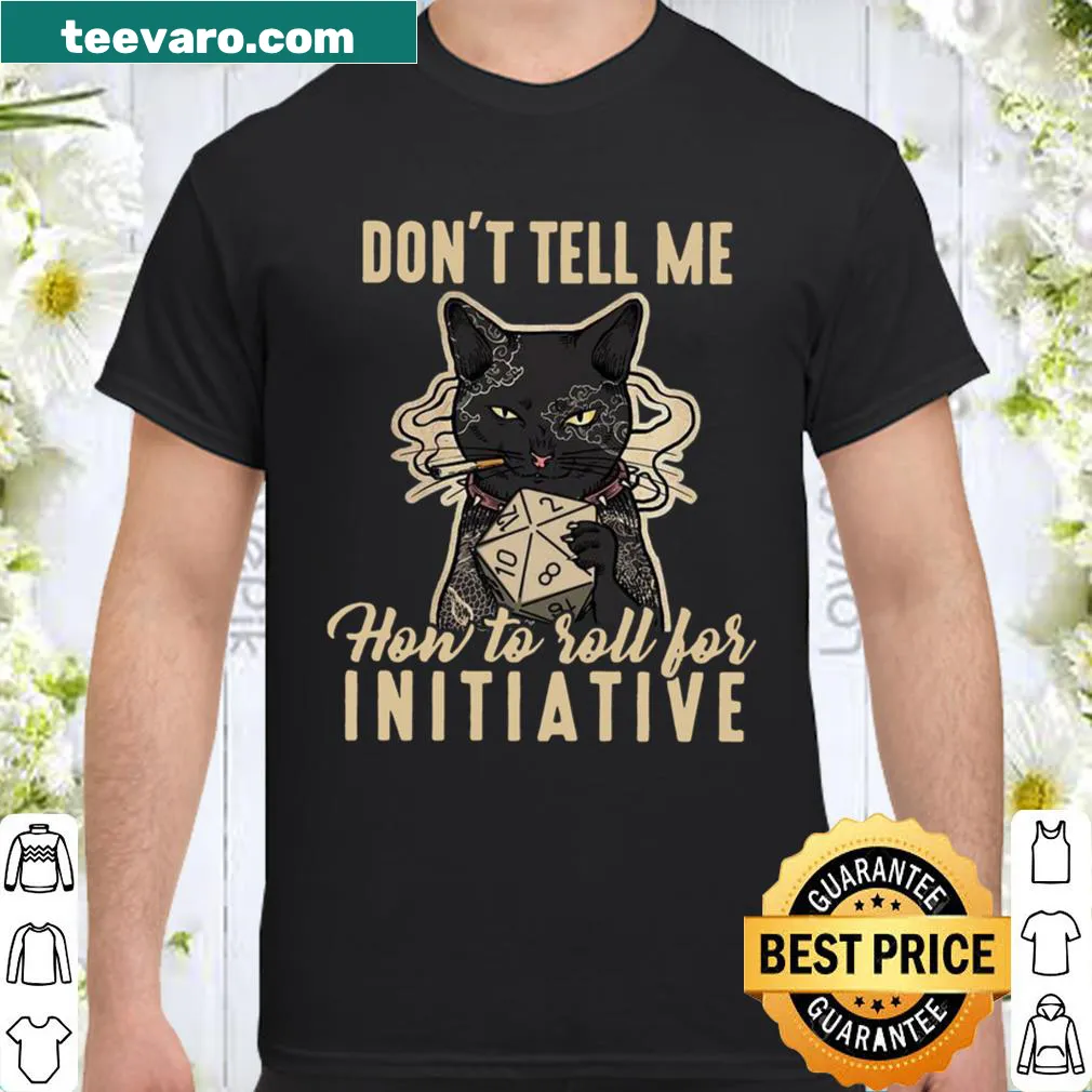 Shirt with humorous text about rolling for initiative in gaming