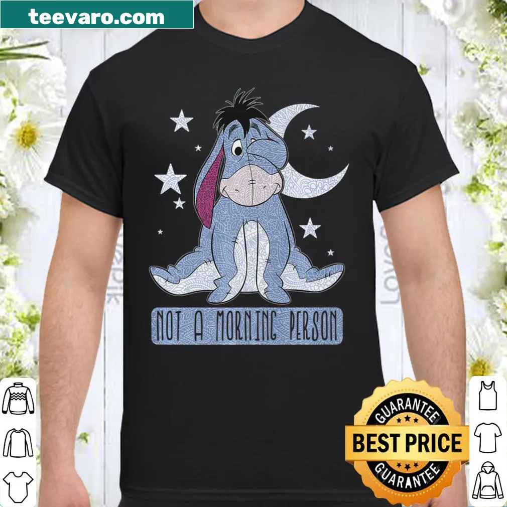 Shirt featuring Eeyore with a humorous morning phrase.