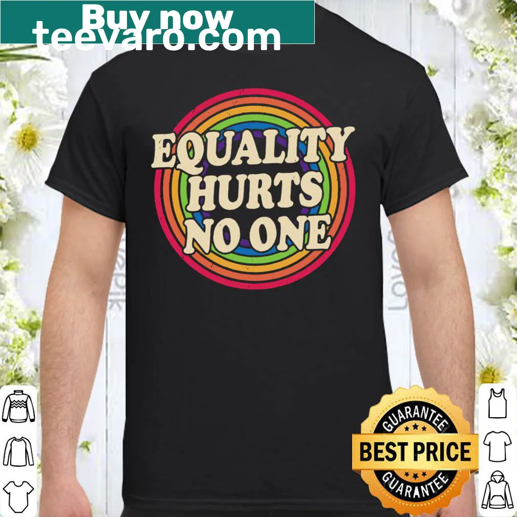 Vintage retro shirt with the phrase 'Equality Hurts No One' promoting equal rights