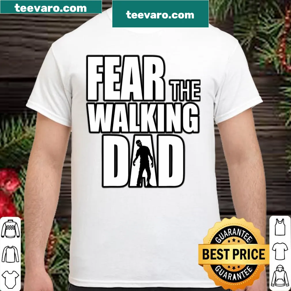 Funny zombie-themed shirt for dads with 'Fear The Walking Dad' text