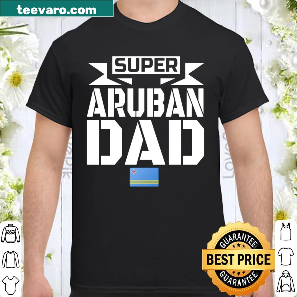 Aruban flag graphic shirt celebrating Super Aruban Dad