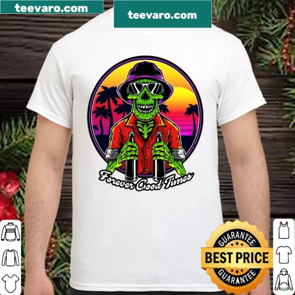 Playful shirt for alcohol lovers with 'Forever Good Times' text