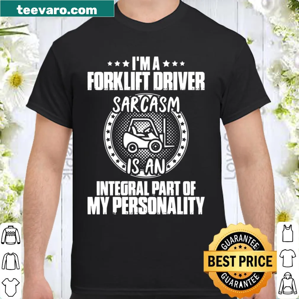 Sarcastic forklift operator shirt with humorous text