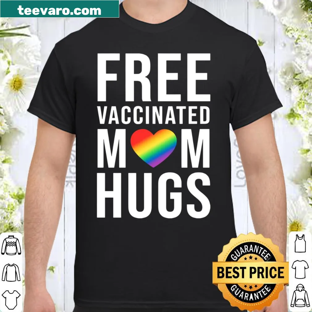 Cute shirt stating 'Free Vaccinated Mom Hugs'