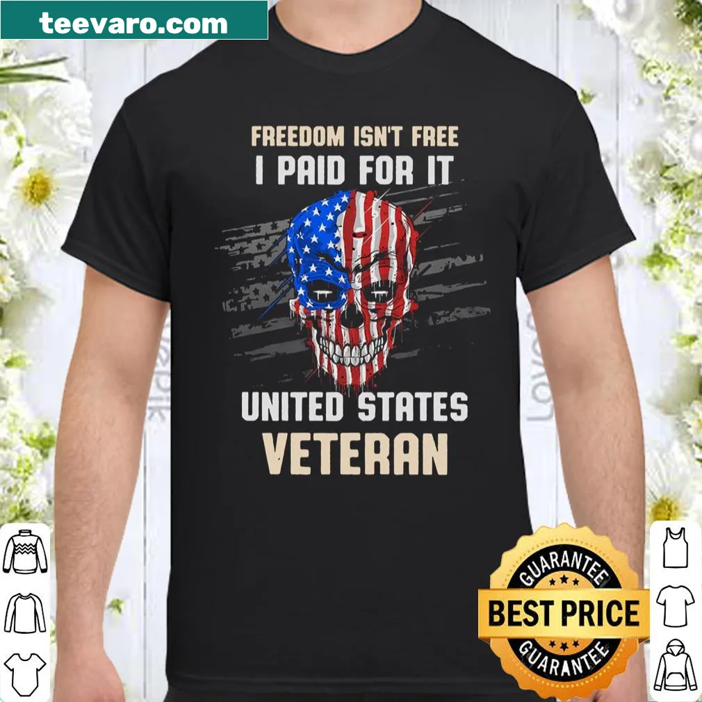 Patriotic shirt with bold text: Freedom Isn't Free, I Paid For It