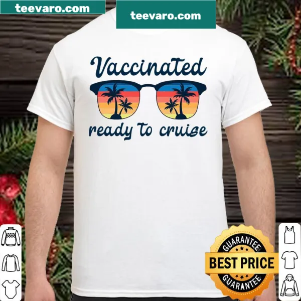 Shirt with a fun saying about being vaccinated and ready to travel
