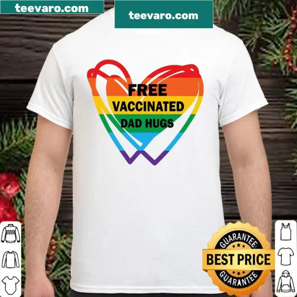 Pride shirt with 'Free Vaccinated Dad Hugs' text for LGBTQ+ support