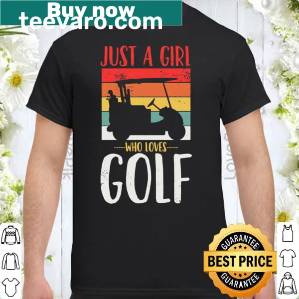 Retro shirt stating 'Just a Girl Who Loves Golf'