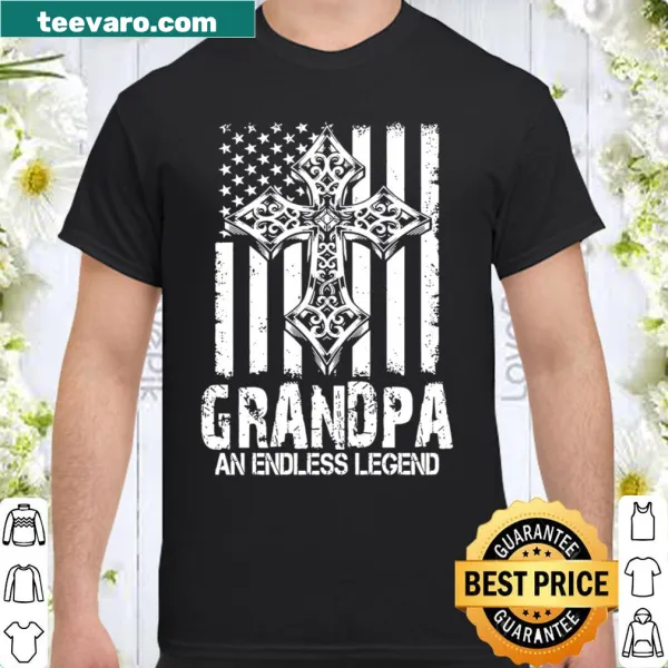 Shirt with text 'Grandpa An Endless Legend'