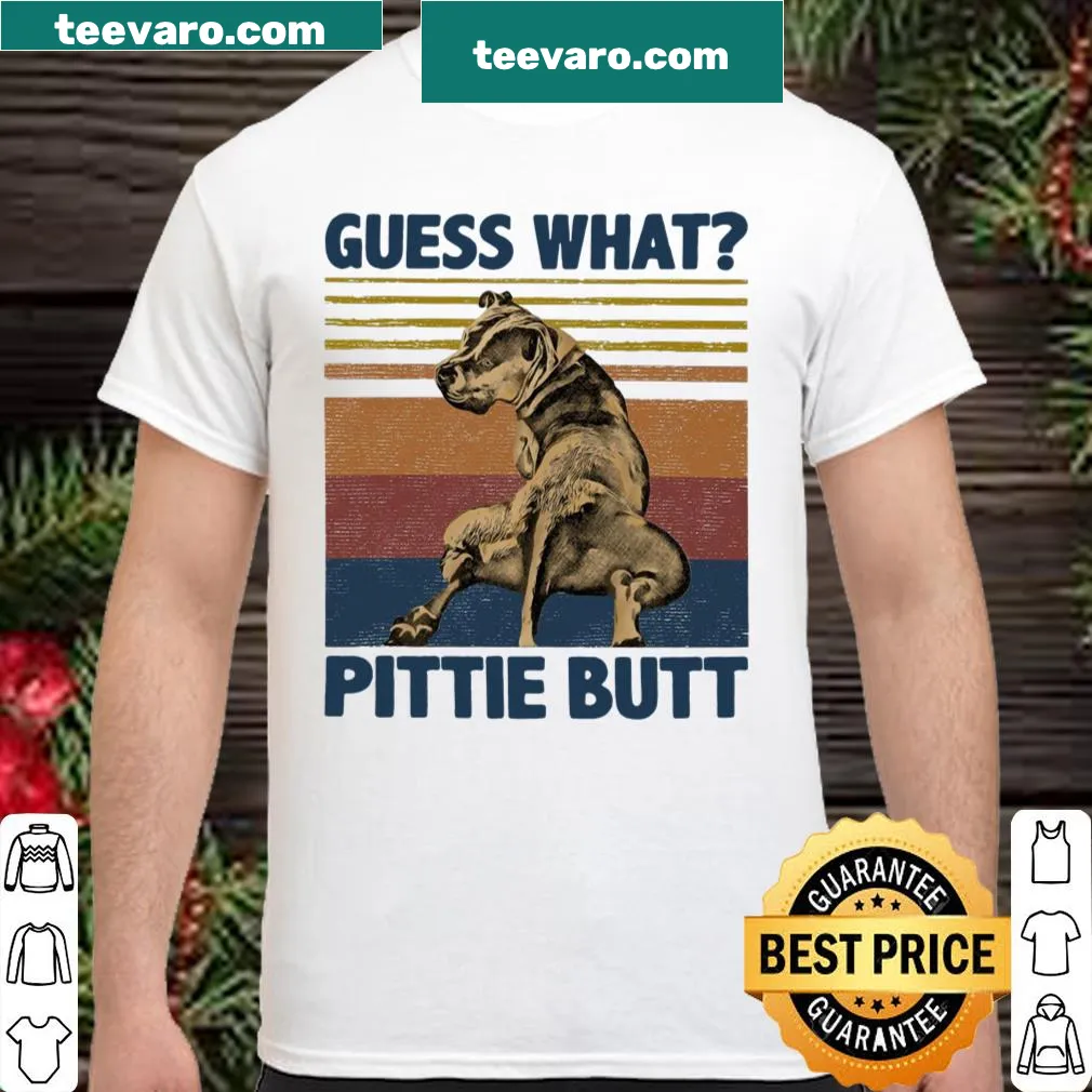 Funny shirt featuring the phrase 'Guess What Pittie Butt'