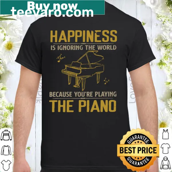 Shirt with the phrase about happiness in playing the piano in elegant typography.